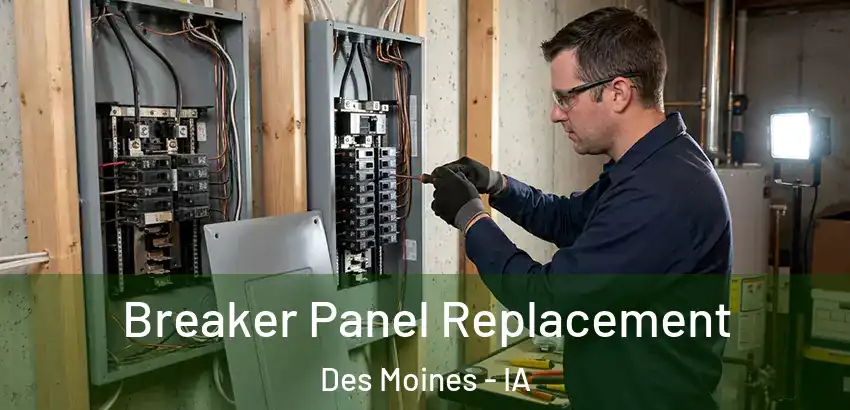 Breaker Panel Replacement Des Moines - IA