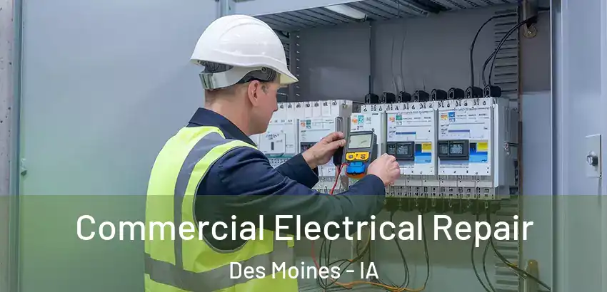 Commercial Electrical Repair Des Moines - IA