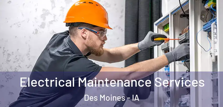 Electrical Maintenance Services Des Moines - IA