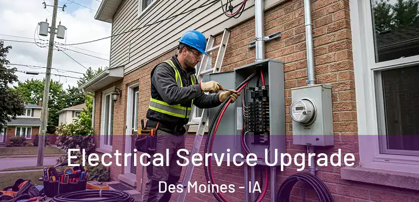 Electrical Service Upgrade Des Moines - IA