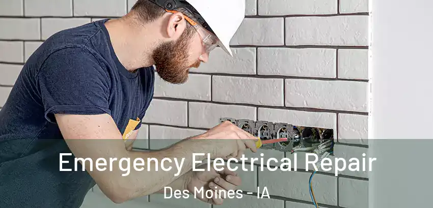 Emergency Electrical Repair Des Moines - IA