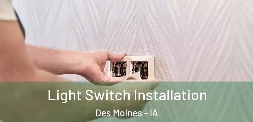 Light Switch Installation Des Moines - IA