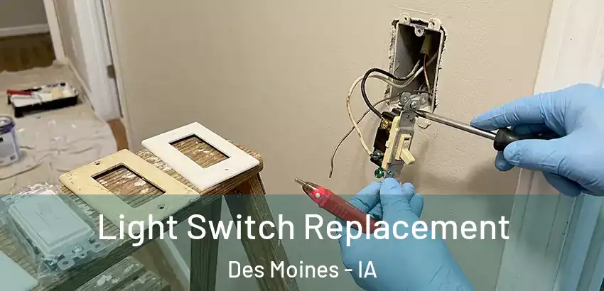Light Switch Replacement Des Moines - IA