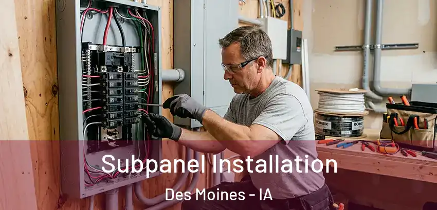 Subpanel Installation Des Moines - IA